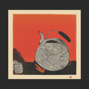 NINGIUKULU TEEVEE
17. Whistling Teapot
Lithograph
Paper: BFK Rives
Printer: Nujalia Quvianaqtuliaq
38 x 39.6 cm
15" x 15½”
$ 700
560